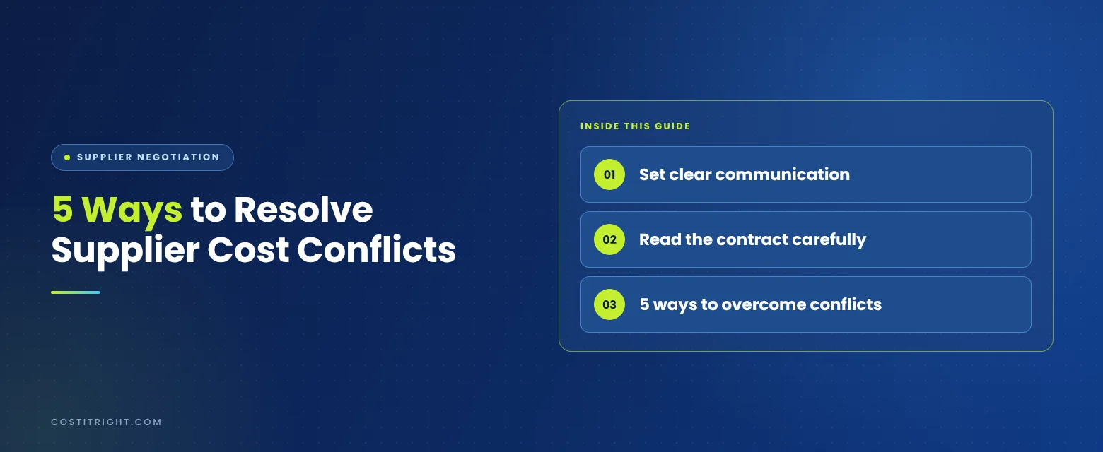 5 Ways to Resolve Supplier Cost Conflicts | Cost It Right 5 Ways to Resolve Supplier Cost Conflicts. Sections: set clear communication, read the contract carefully